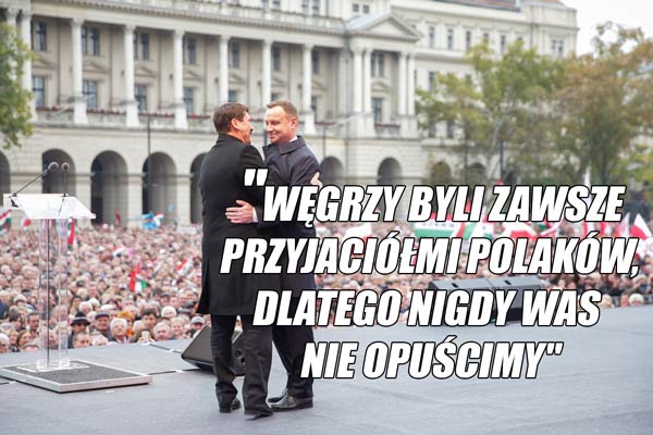 Andrzej Duda: „Węgrzy byli zawsze przyjaciółmi Polaków, dlatego nigdy was nie opuścimy”
