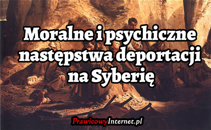 Moralne i psychiczne następstwa deportacji na Syberię