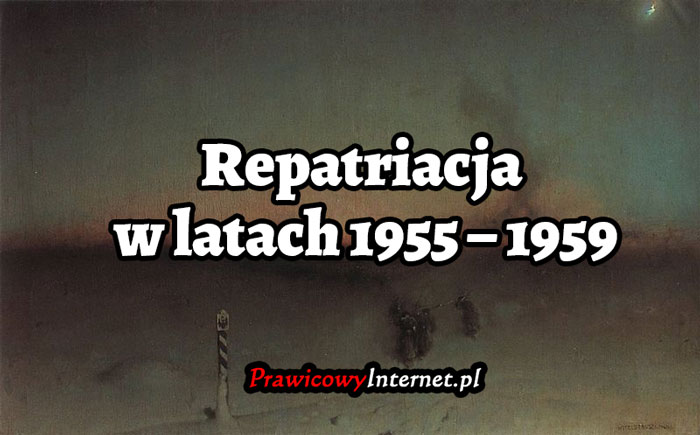 Powroty ludności polskiej z ZSRR w latach 1955 – 1959