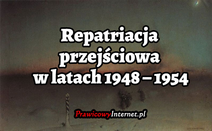 Repatriacja przejściowa w latach 1948 – 1954