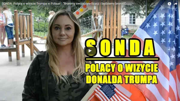 SONDA: Polacy o wizycie Trumpa w Polsce! | „Bronimy swojej cywilizacji i będziemy bronić!”