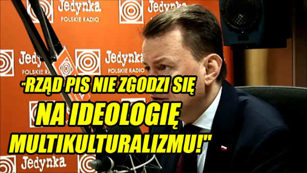 Błaszczak: nie zgodzę się na to, żeby do Polski napłynęła fala imigrantów muzułmańskich [WIDEO]