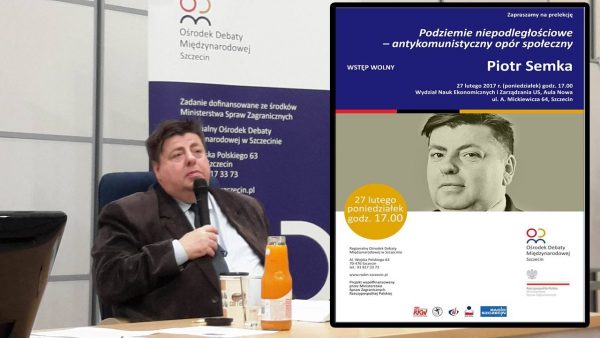 Piotr Semka: „Podziemie niepodległościowe – antykomunistyczny opór społeczny”