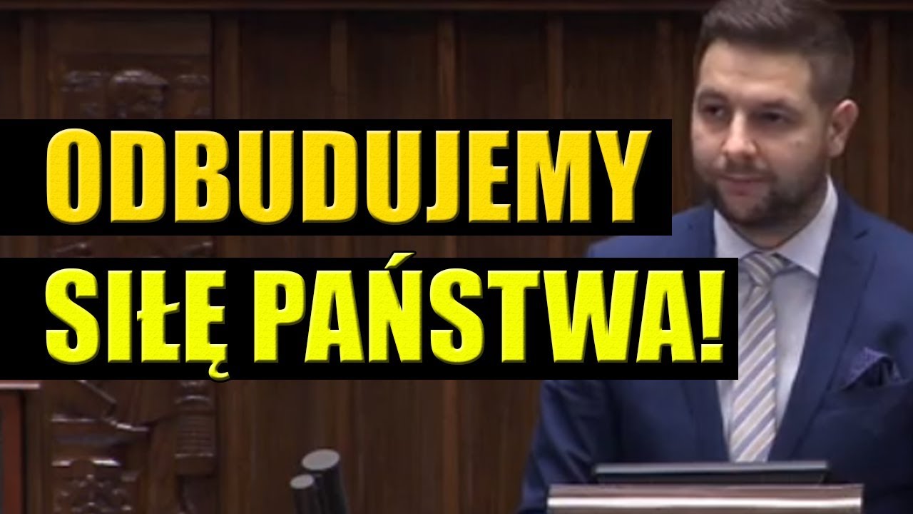Patryk Jaki w Sejmie: „My jesteśmy po to, aby siłę Państwa odbudować”.
