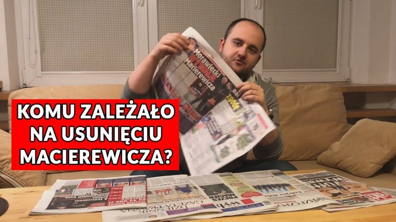 KOMU ZALEŻAŁO NA DYMISJI MACIEREWICZA? Przegląd prasy po rekonstrukcji rządu!
