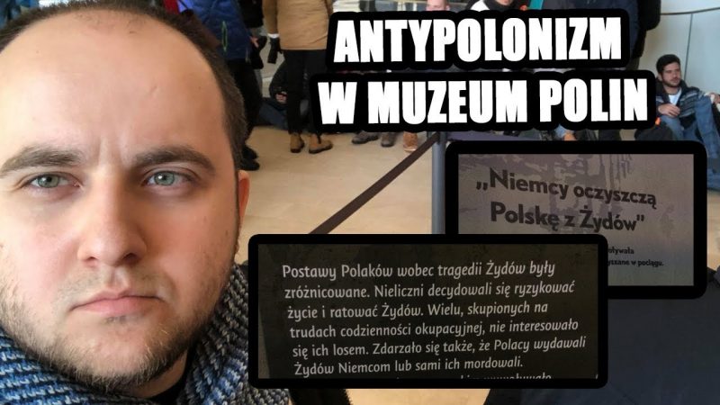 Wychodząc z Muzeum Polin obcokrajowiec ma świadomość, że Polacy to zwierzęcy antysemici! Czy powinniśmy za to płacić jako podatnicy?