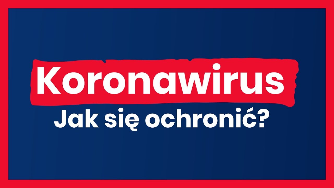 Koronawirus: jak się ochronić? [WIDEO – NAJWAŻNIEJSZE ZASADY] – Udostępnij!