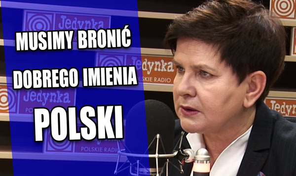 Szydło: My musimy bronić dobrego imienia Polski, narodu polskiego i to jest nasz obowiązek!